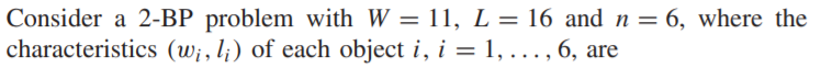 {(6, 8), (6, 8), (7, 8), (4, 9), (5, 7), (4, 4), (5, 6)} • Use the BL heuristic to determine the...-1