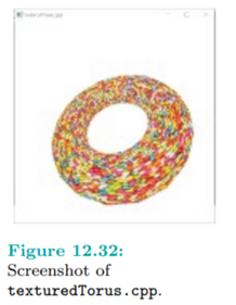 Run texturedTorus.cpp, which shows a high-calorie donut made from mapping a sugary texture onto a...