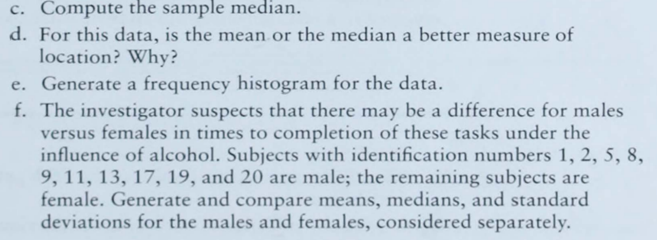 An investigator is interested in examining the effects of alcohol on individuals