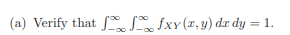 The lifetime of two electronic components are two random variables, X and Y. Their joint density...-2