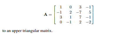 Applying a series of Householder transformations, reduce matrix