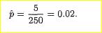 You drive to work 5 days a week for a full year (50 weeks), and with probability p = 0.02 you get a...