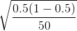 \sqrt\frac{0.5(1-0.5)}{50}