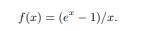 (a) Consider the function Use l’Hˆopital’s rule to show that (b) Check this result empirically by...-1