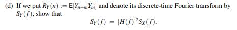 Suppose that where Xn is a discrete-time WSS process as defined in Problem 20, and h(n) is a...-5