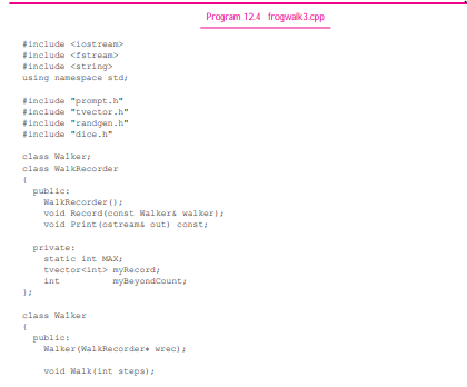 Program 12.4, frogwalk3.cpp in Section 12.1.6, shows how to attach an object that monitors two...-1