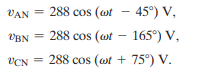 The time-domain expressions for three line-toneutral voltages at the terminals of a Y-connected load...