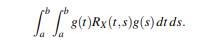 Let Xt be a mean-square continuous process with correlation function RX (t,s). If g(t) is a...