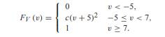 The cumulative distribution function of the continuous random variable V is (a) What is c? (b) What...