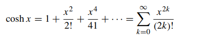 How many terms of the series expansion are needed to estimate cosh (1/2) with a truncation error...-1