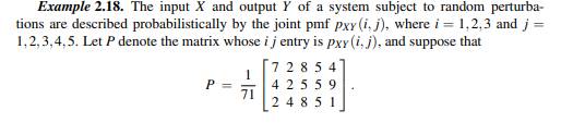 Let X and Y have the joint pmf of Example 2.18. Use the following script to compute P(XY Do you get...-2