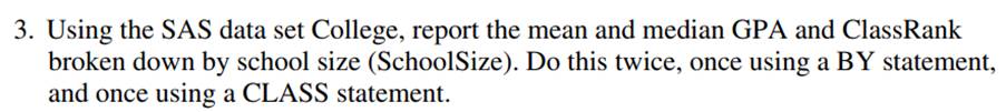 Repeat Problem 3 (CLASS statement only), except group small and medium school sizes together. Do...