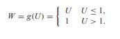 U is a uniform random variable with parameters 0 and 2. The random variable W is the output of the...