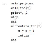 In some implementations of Fortran IV, the following code would print a 3. Can you suggest an...