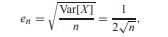 X is a Bernoulli (p = 1/2) random variable. The sample mean Mn (X) has standard error The...-1