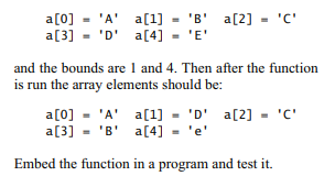 Write a recursive function that has as arguments an array of characters and two bounds on array...