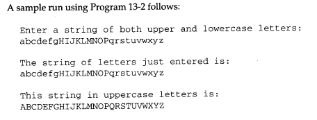 As was noted in the text, Program 13-2 has no effect on uppercase letters. Using the ASCII codes...-2