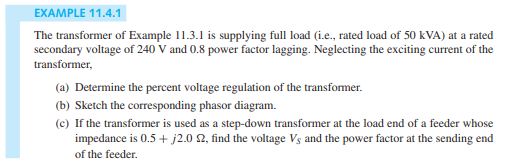 5 Consider the solution of Example 11.4.1. By means of a phasor diagram, determine the load power...-1