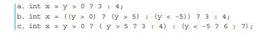 Rewrite the following statements without using the ? operator. Assume that y is an integer variable...