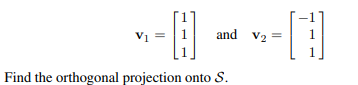 Let S = span{v 1 , v 2 } where