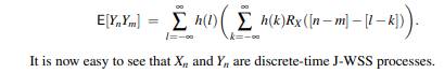 Suppose that where Xn is a discrete-time WSS process as defined in Problem 20, and h(n) is a...-3