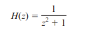 Consider a discrete-time system described by the following transfer function. (a) Show that this...