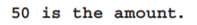 Write a program to do the following: (a) Declare an int variable named amount. (b) Initialize the...