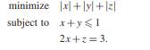 Convert the following problem to a linear program in standard form: