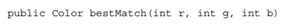 Write a method The method’s arguments represent the red, green, and blue components of a color. If...