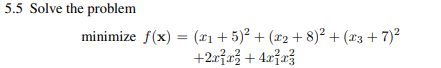 Solve Prob. 5.5 by applying the algorithm in Prob. 5.15. Examine the solution points obtained and...-1