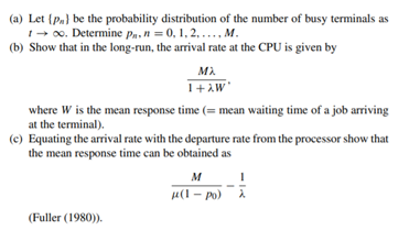 In a time-shared computer system M terminals share a central processor. Let µ be the processing rate...