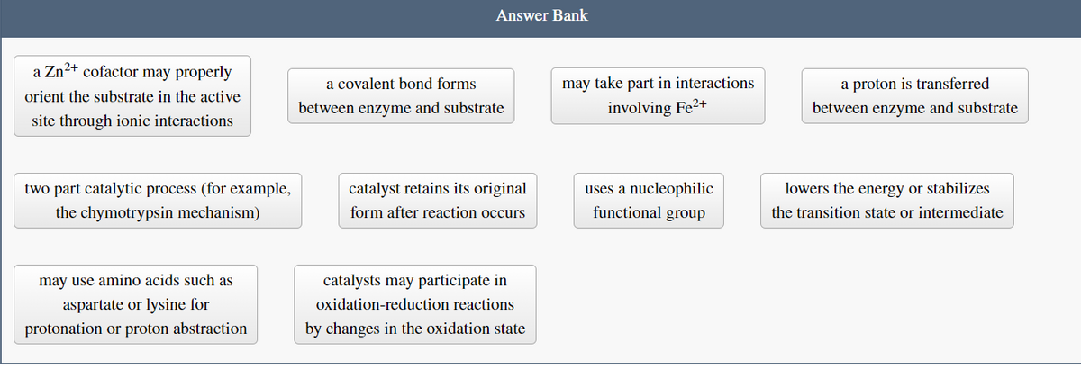 Enzymes use several types of catalytic mechanisms. Differentiate between acid-base catalysis,...