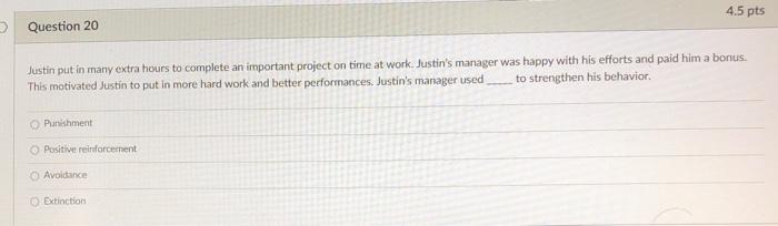 Justin put in many extra hours to complete an important project on time at work. Justin's manager...