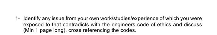 Identify any issue from your own work/studies/experience of which you were exposed to that...