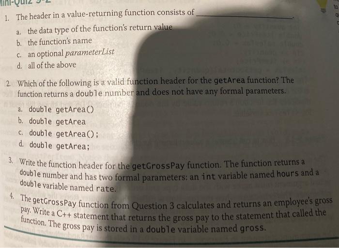 n's return value b. the function's name c. an optional parameterList d. all of the above 2. Which of...