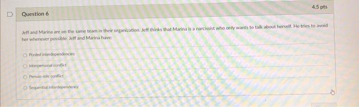 Jeff and Marina are on the same team in their organization. Jeff thinks that Marina is a narcissist...