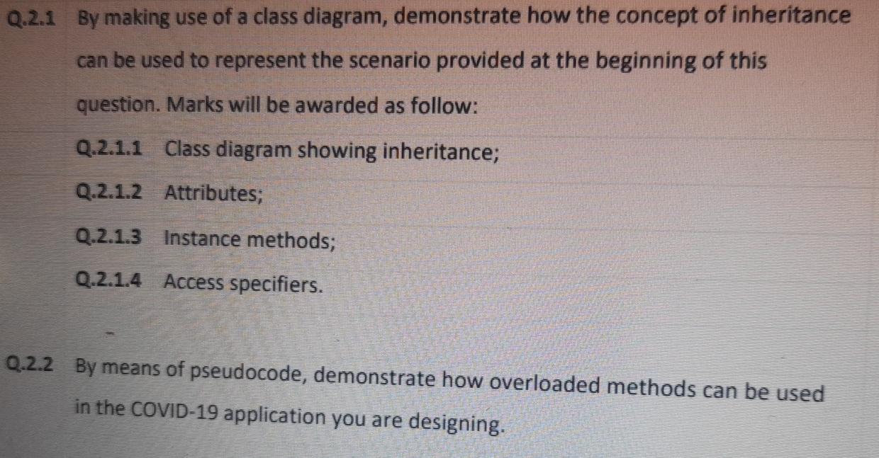 By making use of a class diagram, demonstrate how the concept of inheritance can be used to...