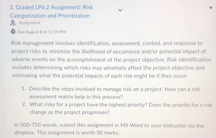 3. Graded LP6.2 Assignment: Risk
Categorization and Prioritization
2. Assignment
Due August 8 at...