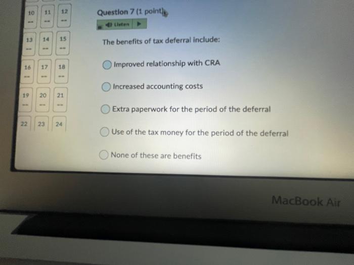 The benefits of tax deferral include: 16 17 18 Improved relationship with CRA Increased accounting...