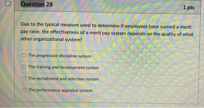 Due to the typical measure used to determine if employees have earned a merit pay raise, the...