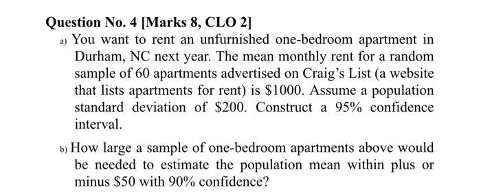 a) You want to rent an unfurnished one-bedroom apartment in Durham, NC next year. The mean monthly...