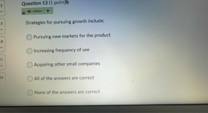 5 Strategies for pursuing growth include: Pursuing new markets for the product 18 Increasing...