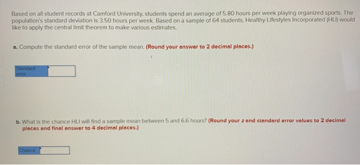 Based on all student records at Camford University, students spend an average of 5.80 hours per week...-1