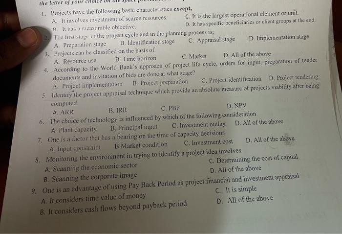 the letter of your choice : 1). Projects have the following basic characteristics except: A) It...