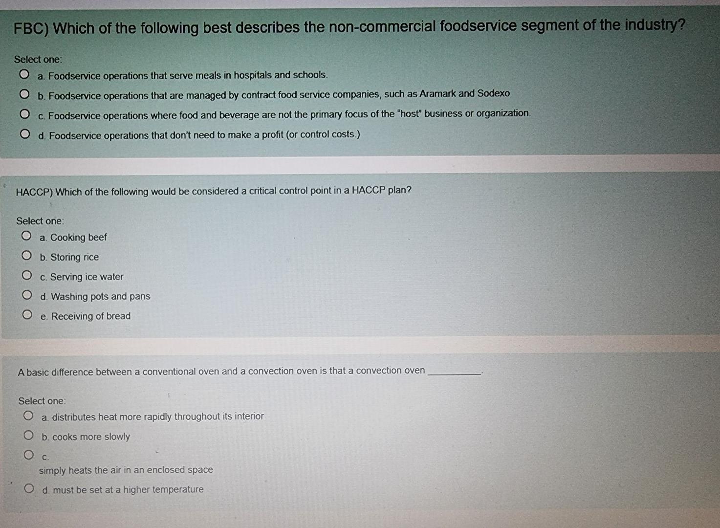 Which of the following best describes the non-commercial foodservice segment of the industry? Select...