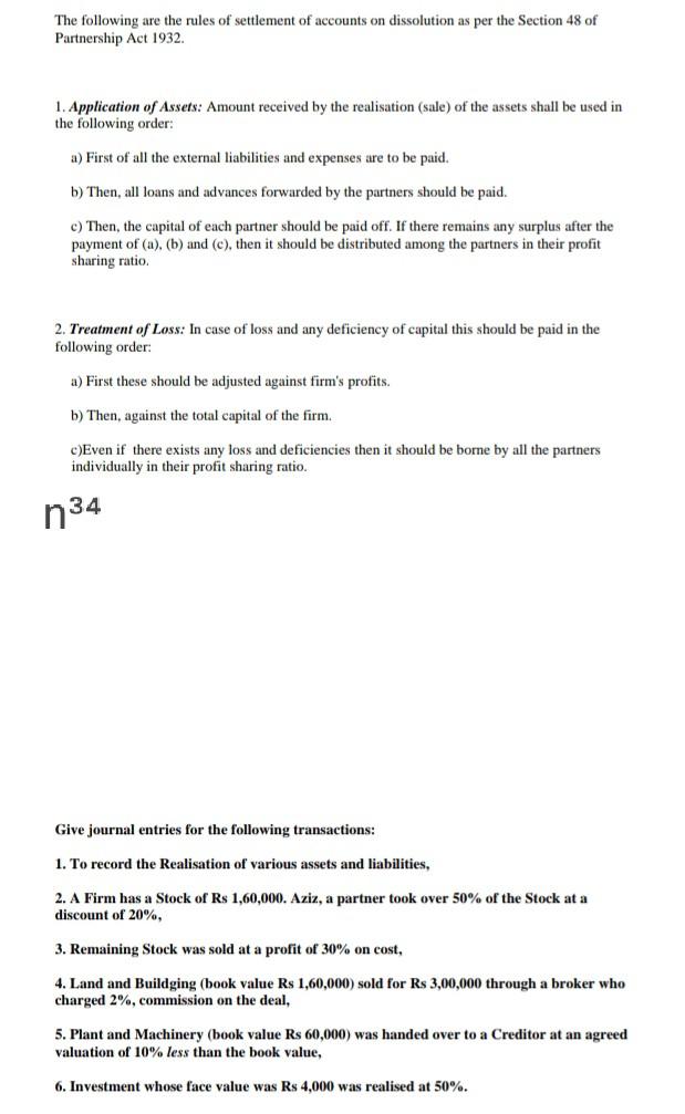 The following are the rules of settlement of accounts on dissolution as per the Section 48 of...