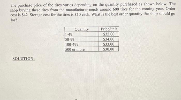 The purchase price of the tires varies depending on the quantity purchased as shown below. The shop...