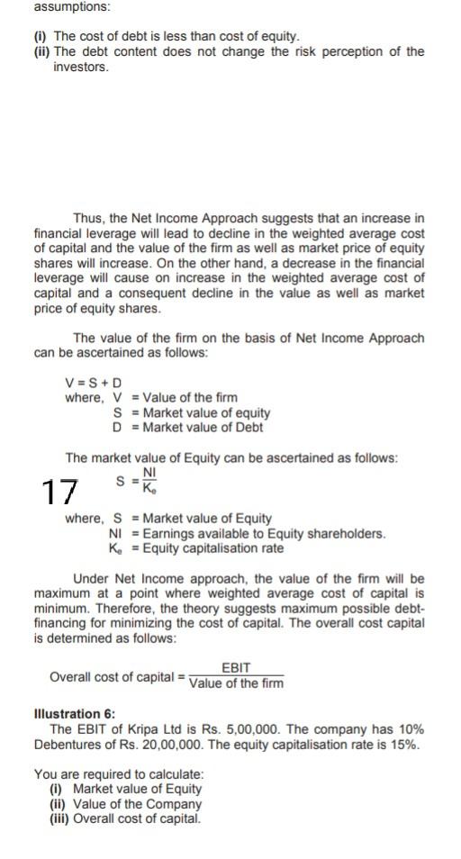 The cost of debt is less than cost of equity. (ii) The debt content does not change the risk...