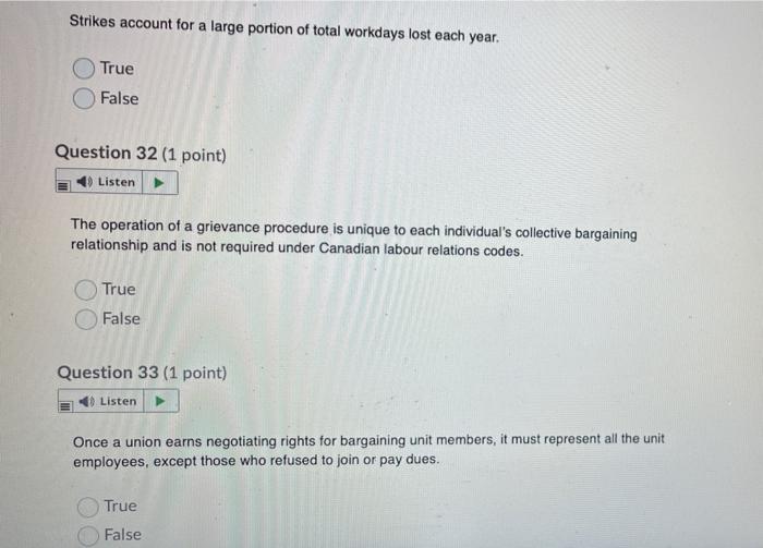 Strikes account for a large portion of total workdays lost each year. True False Question 32 (1...