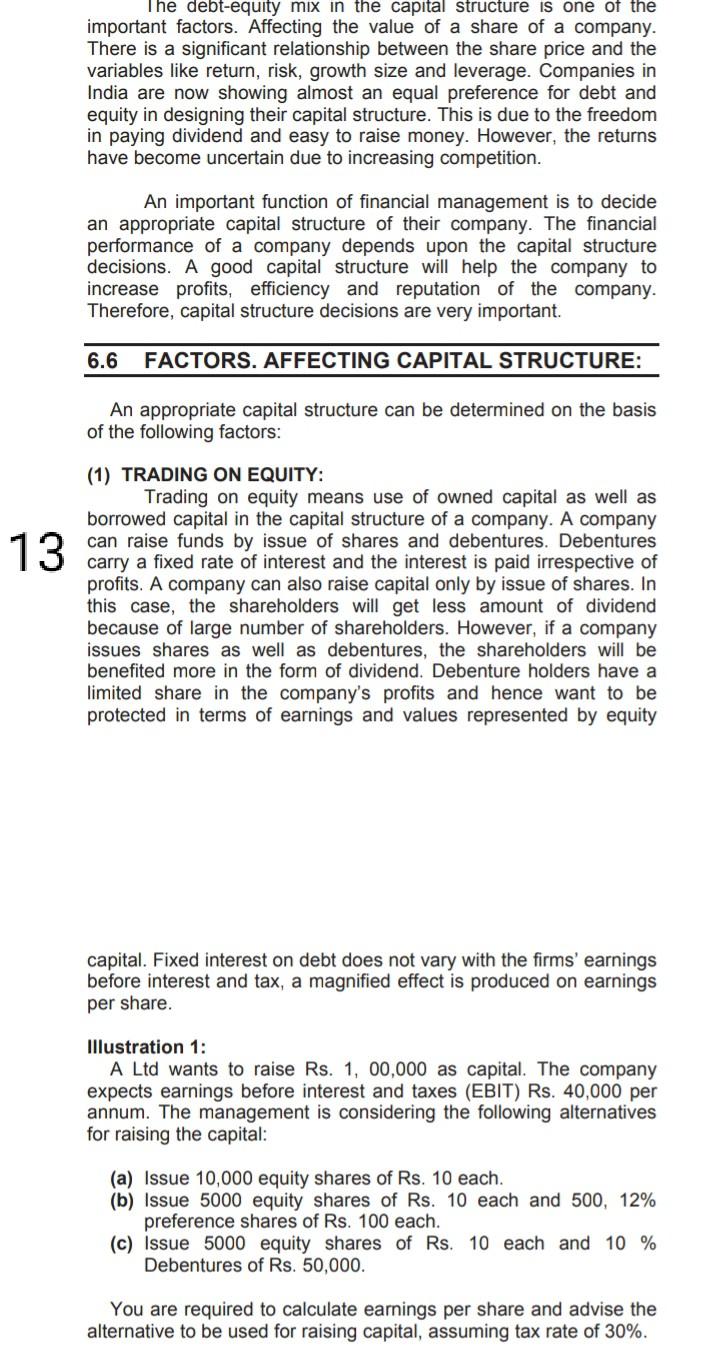 The debt-equity mix in the capital structure is one of the important factors. Affecting the value of...